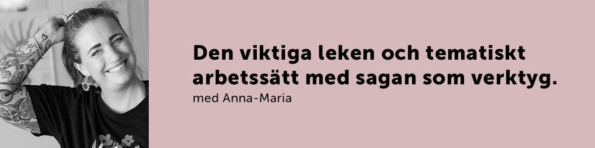 Anna-Maria Ackre Sjöstedt, rektor och verksamhetsutvecklare föreläser och workshopar om lekens viktiga roll i förskolan